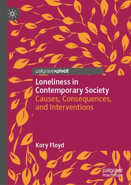 Loneliness in Contemporary Society - Causes, Consequences, and Interventions