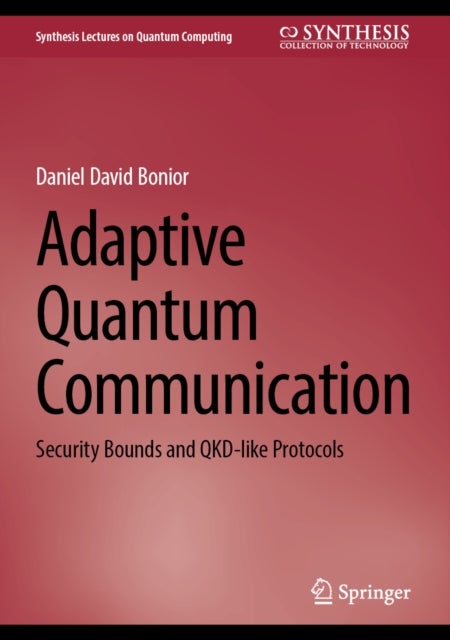 Adaptive Quantum Communication - Security Bounds and QKD-like Protocols