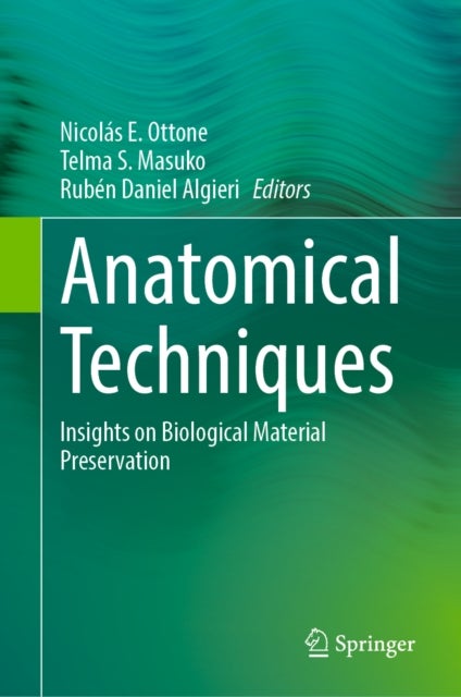 Anatomical Techniques - Insights on Biological Material Preservation