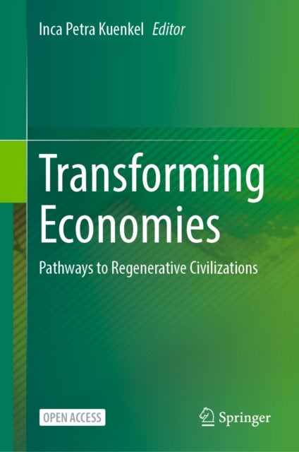 Transforming Economies - Pathways to Regenerative Civilizations
