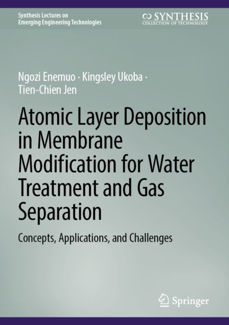 Atomic Layer Deposition in Membrane Modification for Water Treatment and Gas Separation