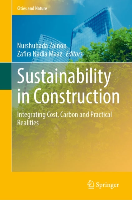 Sustainability in Construction - Integrating Cost, Carbon and Practical Realities
