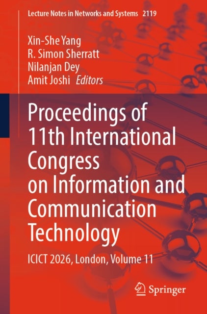Proceedings of 11th International Congress on Information and Communication Technology - ICICT 2026, London, Volume 11