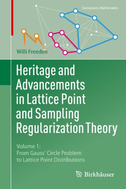 Heritage and Advancements in Lattice Point and Sampling Regularization Theory - Volume 1: From Gauss' Circle Problem to Lattice Point Distributions