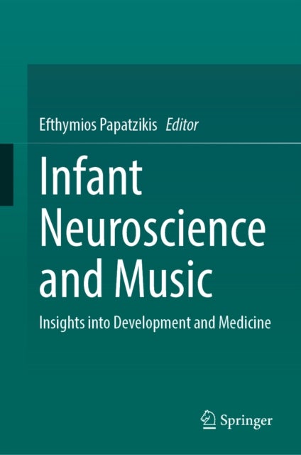 Infant Neuroscience and Music - Insights into Development and Medicine