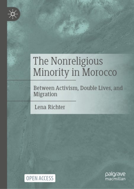 The Nonreligious Minority in Morocco - Between Activism, Double Lives, and Migration