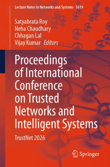 Proceedings of International Conference on Trusted Networks and Intelligent Systems - TrustNet 2026