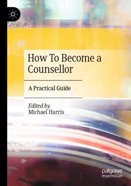 How To Become a Counsellor - A Practical Guide