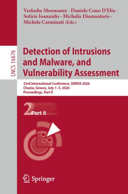 Detection of Intrusions and Malware, and Vulnerability Assessment - 23rd International Conference, DIMVA 2026, Chania, Greece, July 1–3, 2026, Proceedings, Part II