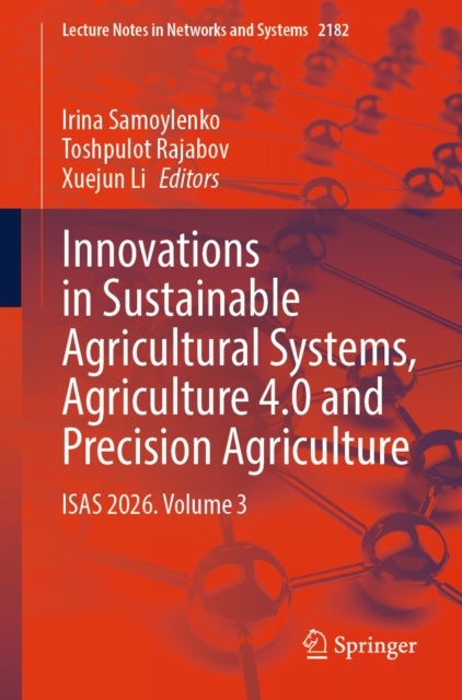 Innovations in Sustainable Agricultural Systems, Agriculture 4.0 and Precision Agriculture - ISAS 2026. Volume 3