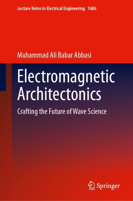 Electromagnetic Architectonics - Crafting the Future of Wave Science