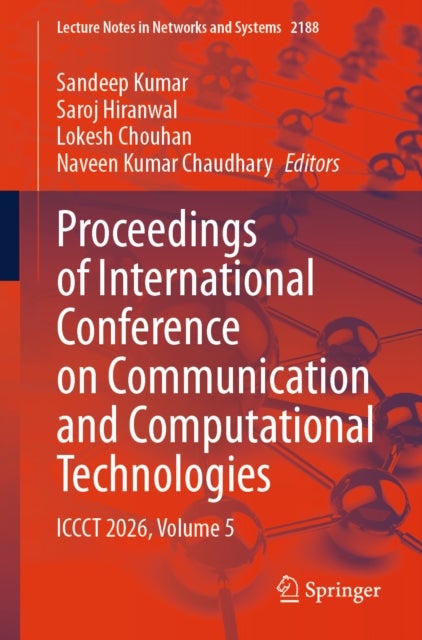Proceedings of International Conference on Communication and Computational Technologies - ICCCT 2026, Volume 5