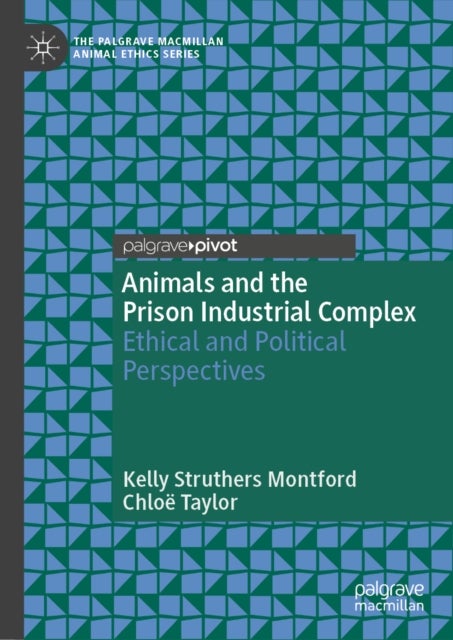 Animals and the Prison Industrial Complex - Ethical and Political Perspectives