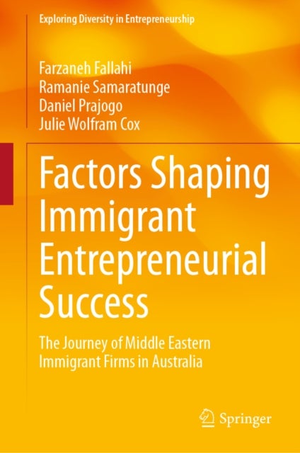 Factors Shaping Immigrant Entrepreneurial Success - The Journey of Middle Eastern Immigrant Firms in Australia