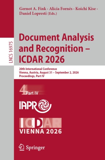 Document Analysis and Recognition – ICDAR 2026 - 20th International Conference, Vienna, Austria, August 31 – September 2, 2026, Proceedings, Part IV
