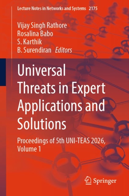 Universal Threats in Expert Applications and Solutions - Proceedings of 5th UNI-TEAS 2026, Volume 1