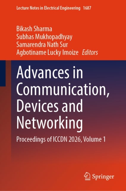 Advances in Communication, Devices and Networking - Proceedings of ICCDN 2026, Volume 1