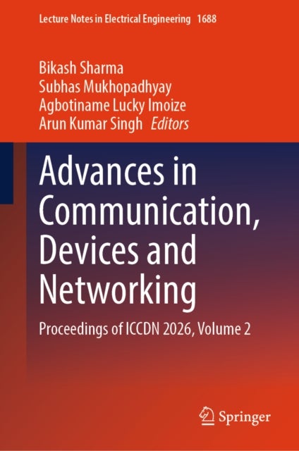 Advances in Communication, Devices and Networking - Proceedings of ICCDN 2026, Volume 2