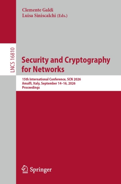 Security and Cryptography for Networks - 15th International Conference, SCN 2026, Amalfi, Italy, September 14–16, 2026, Proceedings