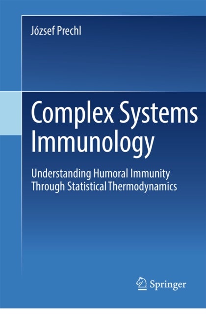Complex Systems Immunology - Understanding Humoral Immunity Through Statistical Thermodynamics