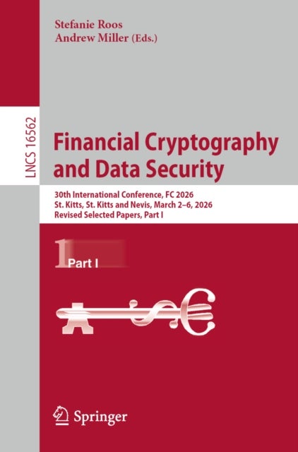 Financial Cryptography and Data Security - 30th International Conference, FC 2026, St. Kitts, St. Kitts and Nevis, March 2–6, 2026, Revised Selected Papers, Part I