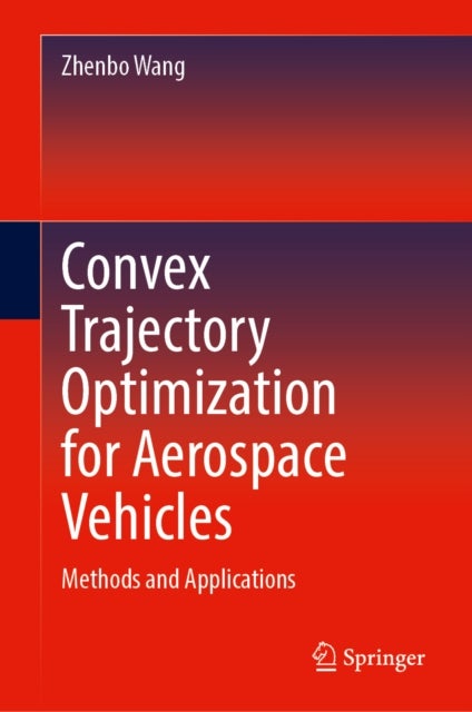 Convex Trajectory Optimization for Aerospace Vehicles - Methods and Applications