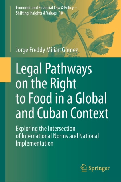 Legal Pathways on the Right to Food in a Global and Cuban Context - Exploring the Intersection of International Norms and National Implementation
