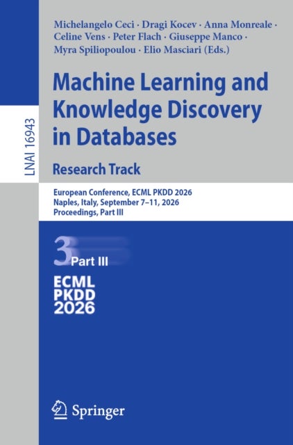 Machine Learning and Knowledge Discovery in Databases. Research Track - European Conference, ECML PKDD 2026, Naples, Italy, September 7–11, 2026, Proceedings, Part III