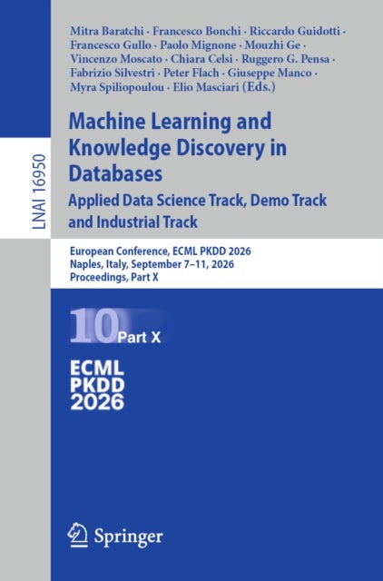 Machine Learning and Knowledge Discovery in Databases. Applied Data Science Track, Demo Track and Industrial Track - European Conference, ECML PKDD 2026, Naples, Italy, September 7–11, 2026, Proceedings, Part X