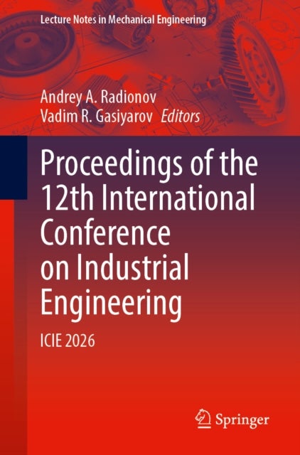 Proceedings of the 12th International Conference on Industrial Engineering - ICIE 2026