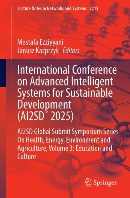 International Conference on Advanced Intelligent Systems for Sustainable Development (AI2SD´ 2025) - AI2SD Global Submit Symposium Series On Health, Energy, Environment and Agriculture, Volume 3: Education and Culture