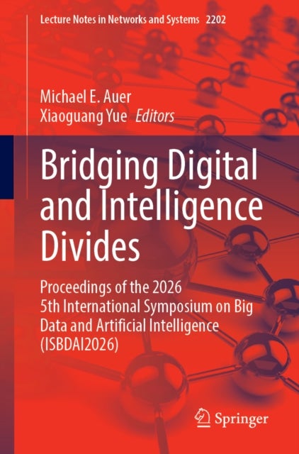 Bridging Digital and Intelligence Divides - Proceedings of the 2026 5th International Symposium on Big Data and Artificial Intelligence (ISBDAI2026)