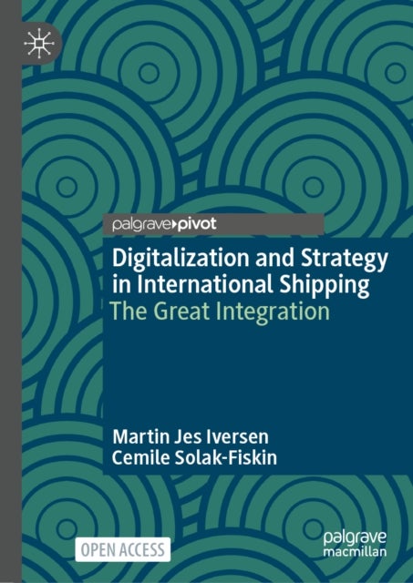 Digitalization and Strategy in International Shipping - The Great Integration