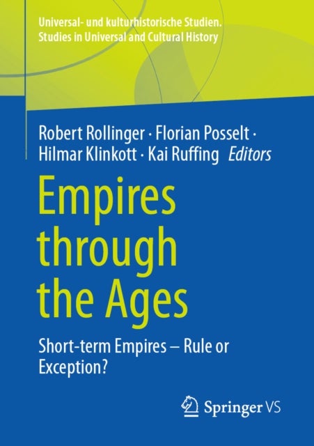 Empires through the Ages - Short-term Empires – Rule or Exception?