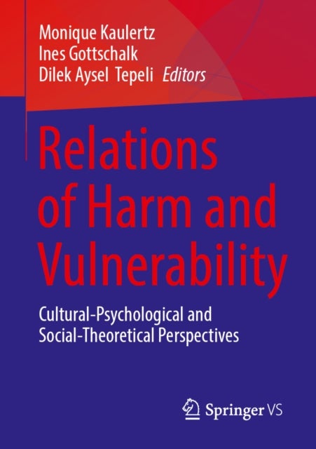 Relations of Harm and Vulnerability - Cultural-Psychological and Social-Theoretical Perspectives