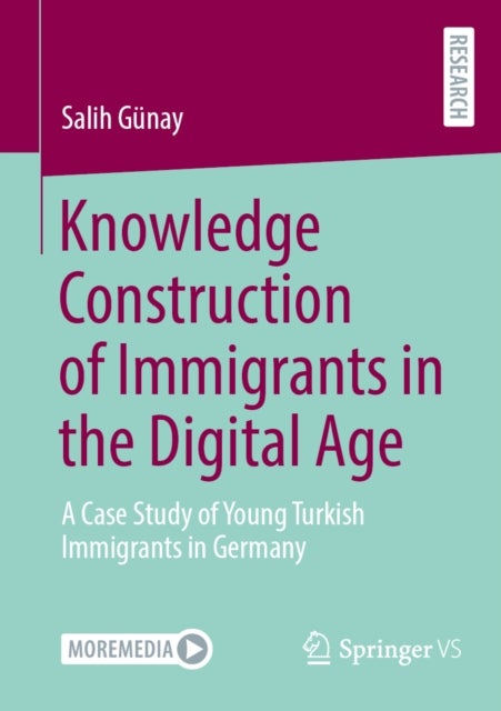 Knowledge Construction of Immigrants in the Digital Age av Salih Gunay