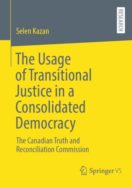 The Usage of Transitional Justice in a Consolidated Democracy - The Canadian Truth and Reconciliation Commission