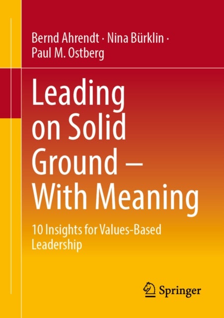 Leading on Solid Ground – With Meaning - 10 Insights for Values-Based Leadership