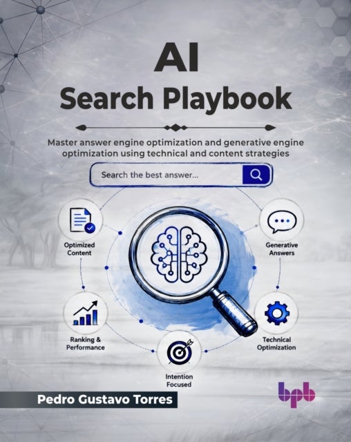AI Search Playbook - Master answer engine optimization and generative engine optimization using technical and content strategies