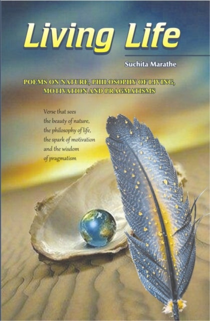 Living Life - Poems on Nature, Philosophy, Motivation & Pragmatisms