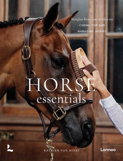 Horse Essentials - Insights from top stables on caring for and managing horses