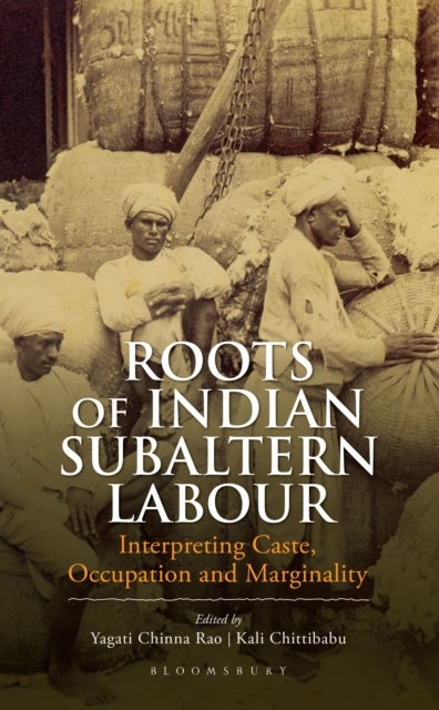Roots of Indian Subaltern Labour - Interpreting Caste, Occupation and Marginality