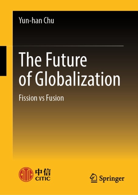 The Future of Globalization - Fission vs Fusion