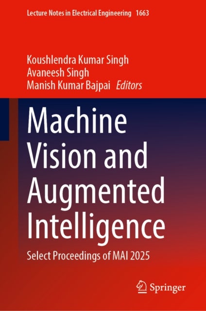 Machine Vision and Augmented Intelligence - Select Proceedings of MAI 2025