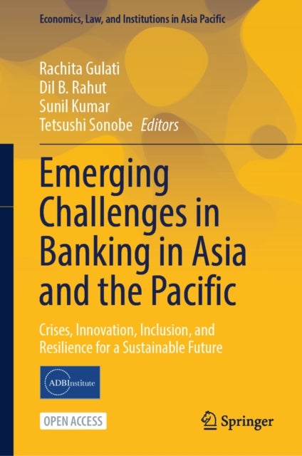 Emerging Challenges in Banking in Asia and the Pacific - Crises, Innovation, Inclusion, and Resilience for a Sustainable Future