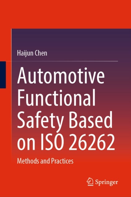 Automotive Functional Safety Based on ISO 26262 - Methods and Practices