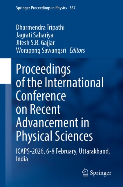 Proceedings of the International Conference on Recent Advancement in Physical Sciences - ICAPS-2026, 6-8 February, Uttarakhand, India