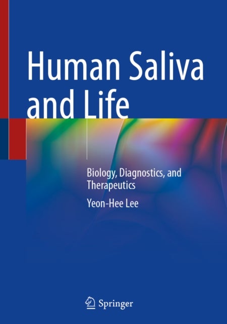 Human Saliva and Life - Biology, Diagnostics, and Therapeutics