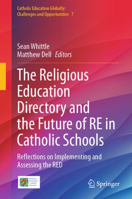 The Religious Education Directory and the Future of RE in Catholic Schools - Reflections on Implementing and Assessing the RED