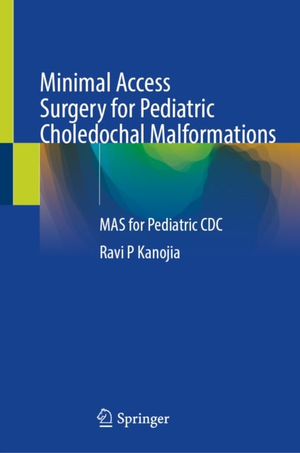 Minimal Access Surgery for Pediatric Choledochal Malformations - MAS For Pediatric CDC